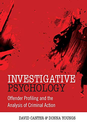 Investigative Psychology Offender Profiling and the Analysis of Criminal Action [Paperback]