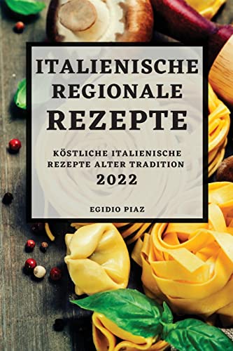 Italienische Regionale  Rezepte 2022