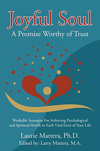 Joyful Soul A Promise Worthy Of Trust Workable Strategies For Achieving Psycho [Paperback]