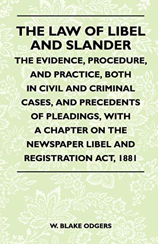 La of Libel and Slander - the Evidence, Procedure, and Practice, Both in Civil  [Paperback]