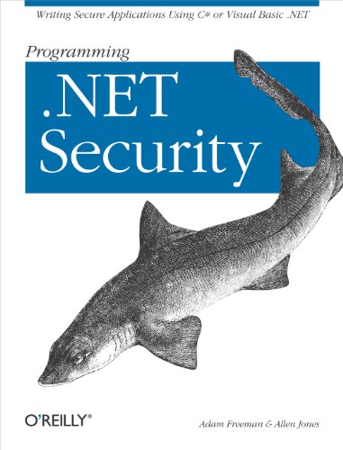 Programming .NET Security Writing Secure Applications Using C or Visual Basic  [Paperback]