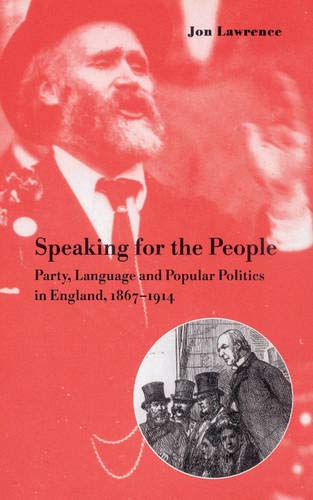 Speaking for the People Party, Language and Popular Politics in England, 18671 [Hardcover]