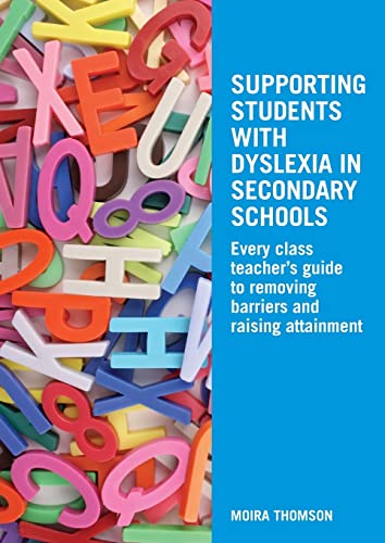 Supporting Students ith Dyslexia in Secondary Schools Every Class Teacher's Gu [Paperback]