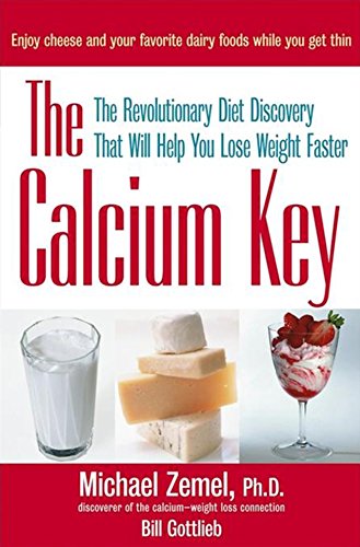 The Calcium Key The Revolutionary Diet Discovery That Will Help You Lose Weight [Hardcover]