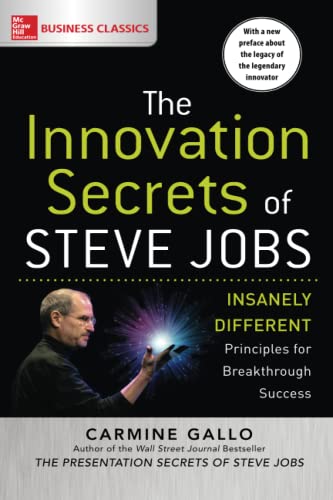 The Innovation Secrets of Steve Jobs Insanely Different Principles for Breakthr [Paperback]