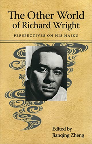 The Other World Of Richard Wright Perspectives On His Haiku (margaret Walker Al [Hardcover]