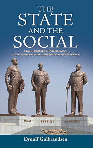 The State and the Social State Formation in Botsana and its Precolonial and Co [Hardcover]