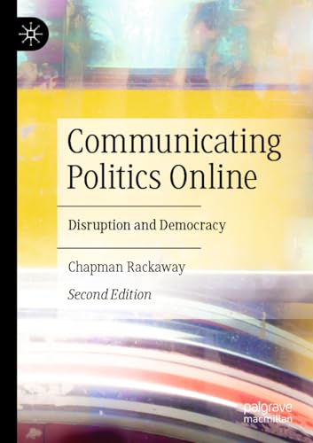 Communicating Politics Online: Disruption and Democracy [Paperback]