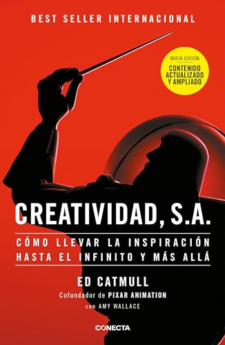 Creatividad, S.A.: Cmo llevar la inspiracin hasta el infinito y ms all (Ed.  [Paperback]