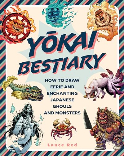 Yokai Bestiary: How to Draw Eerie and Enchanting Japanese Ghouls and Monsters [Paperback]