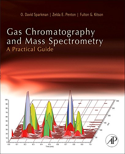 Gas Chromatography and Mass Spectrometry A Practical Guide [Paperback]