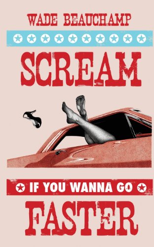 Scream If You Wanna Go Faster [Paperback]