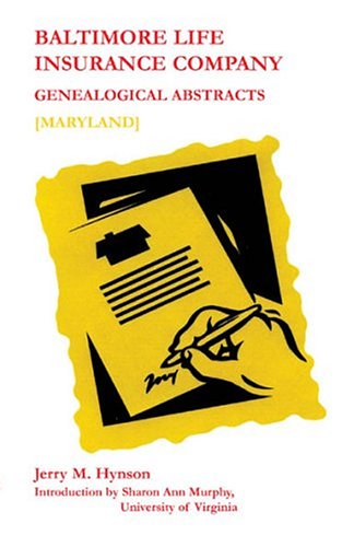 Baltimore Life Insurance Company  Genealogical Abstracts [Maryland] [Paperback]