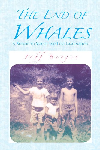 End of Whales  A Return to Youth and Lost Imagination [Paperback]