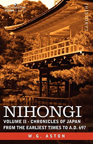 Nihongi Volume Ii - Chronicles Of Japan From The Earliest Times To A.D. 697 [Paperback]