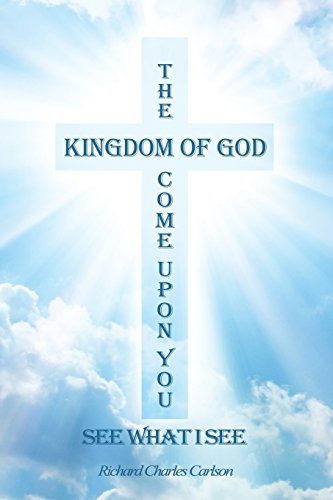 The Kingdom Of God Come Upon You See What I See [Paperback]