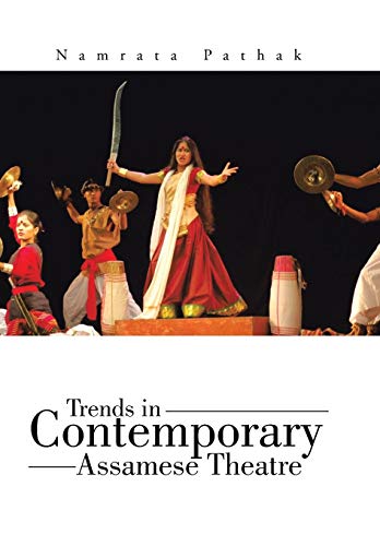 Trends In Contemporary Assamese Theatre [Hardcover]