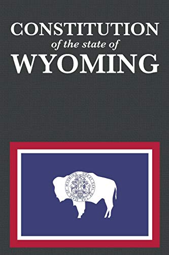 Constitution of the State of Wyoming [Paperback]