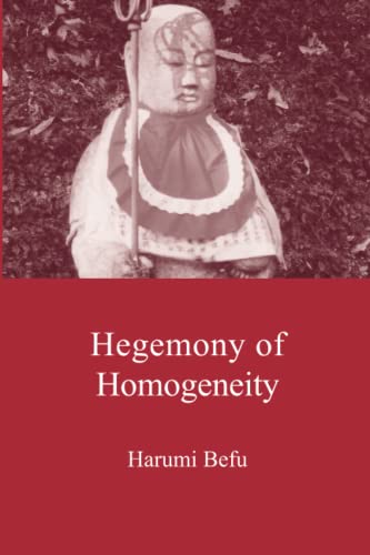 Hegemony of Homogeneity An Anthropological Analysis of Nihonjinron [Paperback]