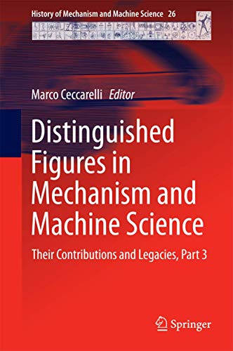 Distinguished Figures in Mechanism and Machine Science: Their Contributions and  [Hardcover]