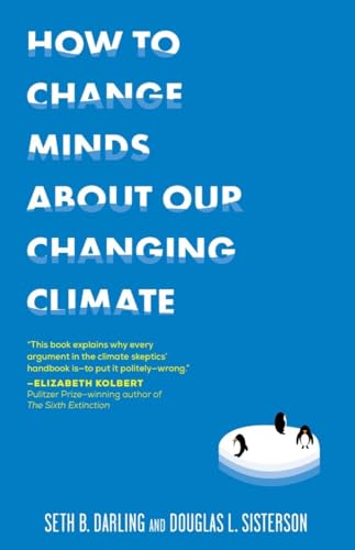 How to Change Minds About Our Changing Climate [Paperback]