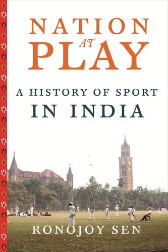 Nation at Play: A History of Sport in India [Hardcover]