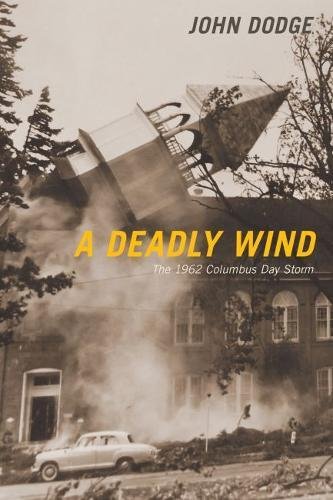 A Deadly Wind: The 1962 Columbus Day Storm [Paperback]