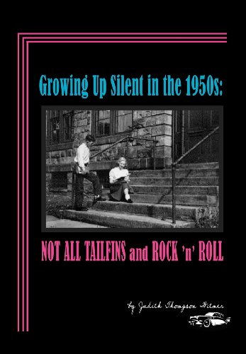 Groing Up Silent In The 1950s Not All Tailfins And Rock 'n' Roll [Hardcover]