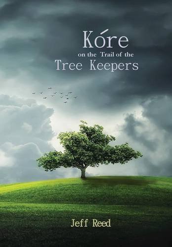 Kore On The Trail Of The Tree Keepers [Hardcover]