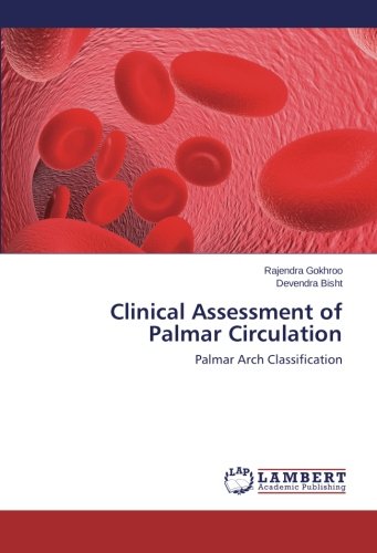 Clinical Assessment Of Palmar Circulation Palmar Arch Classification [Paperback]