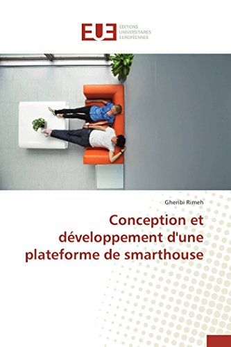 Conception Et Dveloppement D'une Plateforme De Smarthouse (french Edition) [Paperback]