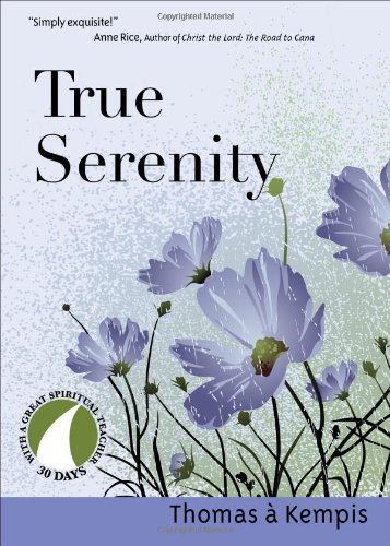 True Serenity (30 Days With A Great Spiritual Teacher) [Paperback]