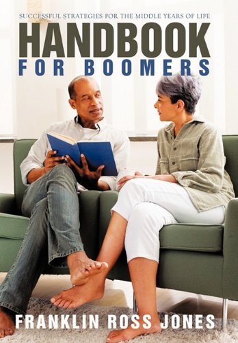 Handbook for Boomers  Successful Strategies for the Middle Years of Life [Hardcover]