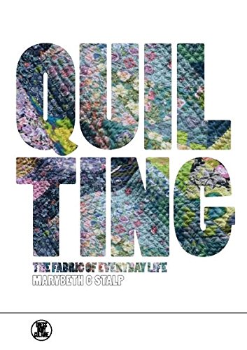 Quilting The Fabric of Everyday Life [Paperback]