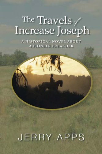 The Travels of Increase Joseph A Historical Novel about a Pioneer Preacher [Paperback]