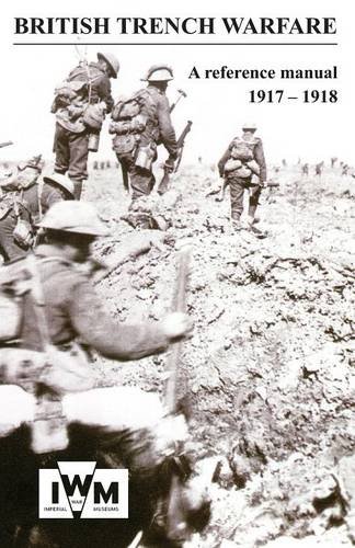 British Trench Warfare 1917-1918. A Reference Manual [Paperback]