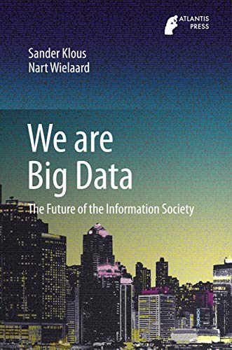 We are Big Data: The Future of the Information Society [Hardcover]