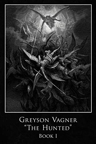 Greyson Vagner 'the Hunted' Book I [Paperback]