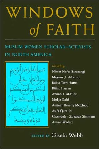 Windows of Faith: Muslim Women's Scholarship Activism in the United States [Paperback]