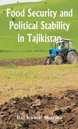 Food Security and Political Stability in Tajikistan [Hardcover]