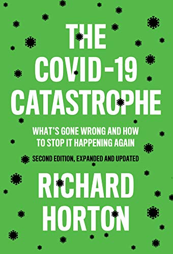 The COVID-19 Catastrophe: What's Gone Wrong and How To Stop It Happening Again [Paperback]