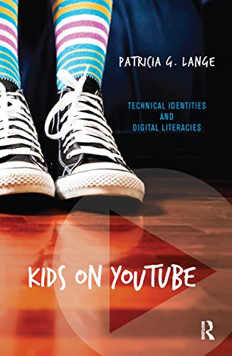 Kids on YouTube Technical Identities and Digital Literacies [Hardcover]