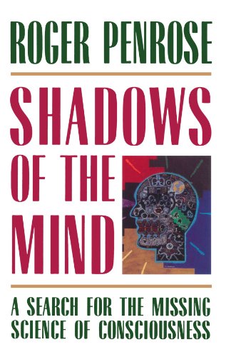 Shadows of the Mind: A Search for the Missing Science of Consciousness [Paperback]