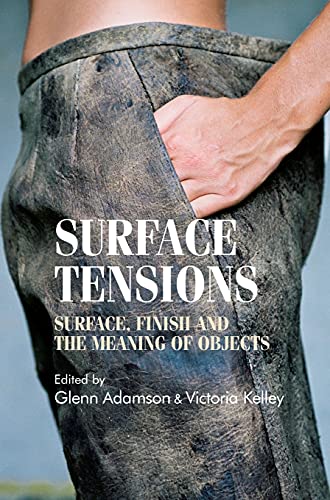 Surface tensions Surface, finish and the meaning of objects [Hardcover]