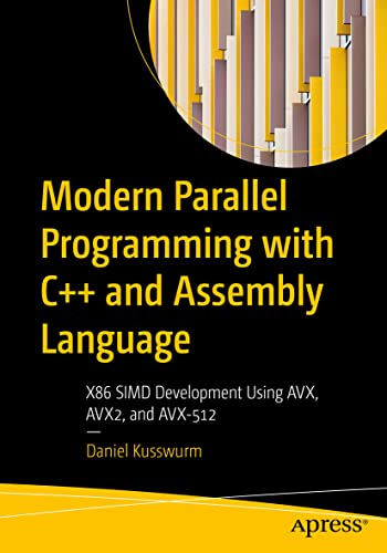 Modern Parallel Programming with C++ and Assembly Language: X86 SIMD Development [Paperback]