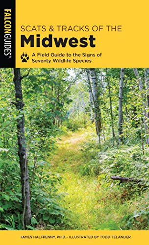 Scats and Tracks of the Midwest: A Field Guide to the Signs of Seventy Wildlife  [Paperback]