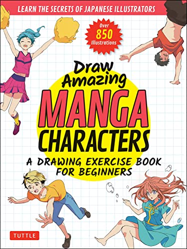 Draw Amazing Manga Characters: A Drawing Exercise Book for Beginners - Learn the [Paperback]