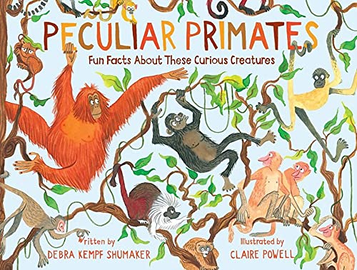 Peculiar Primates: Fun Facts About These Curious Creatures [Hardcover]