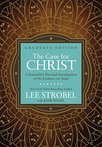 The Case for Christ Graduate Edition: A Journalists Personal Investigation of t [Hardcover]