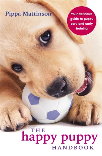 The Happy Puppy Handbook: Your Definitive Guide to Puppy Care and Early Training [Paperback]